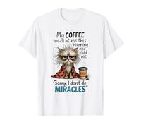 Cranky Cat Coffee No Miracles Humor matutino Camiseta