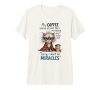 Cranky Cat Coffee No Miracles Humor matutino Camiseta Premium