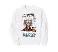 Cranky Cat Coffee No Miracles Humor matutino Sudadera