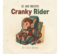 Cranky Rider: A Relatable Story About Frustration, Sitting Still, and Internal Regulation (The Be & Breathe Series)
