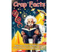 Crap Facts: From the #1 Book for Your #2 Business - Now Travel-Sized!: Hilarious Fun Facts & Weird Trivia | The Ultimate Gag Gift Book for Adults Who Love to Laugh (The Crap Facts Collection)
