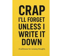 CRAP I’ll Forget Unless I Write It Down - Funny, Practical Journal: A Hilarious Gag Gift for Forgetful Friends, Family, and Coworkers