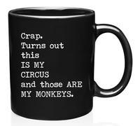 Crap Turns Out This Is My Circus And These Are My Monkeys - La mejor idea de regalo para el día de la madre para mamá, madre, mamá - Divertidos regalos de cumpleaños para mamá de hija e hijo - Taza de
