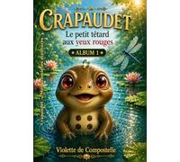 CRAPAUDET, le petit têtard aux yeux rouges (CRAPAUDET - Mes premières aventures)