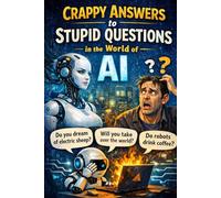 Crappy Answers To Stupid Questions in the World Of AI
