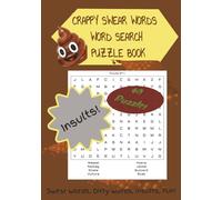 Crappy Swear Words Word Search Puzzle Book: Adult Word Search, Swear Word, Insults, Anger Relief, Bad Words, Vulgar Word Search Puzzle Book Gag Gift, Funny