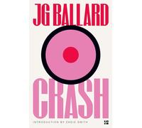 Crash: A Cult Psychological Thriller of Taboo-Busting Eroticism