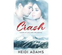 Crash: A Story of Love, Hope, and Survival