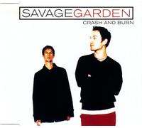 Crash and Burn by Savage Garden (2000-03-01)