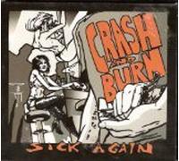 Crash and Burn - Sick Again (UK Import)
