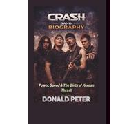 CRASH BAND BIOGRAPHY: Power, Speed & The Birth of Korean Thrash