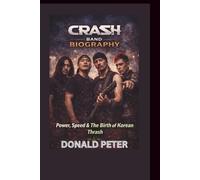 CRASH BAND BIOGRAPHY: Power, Speed & The Birth of Korean Thrash