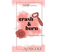 Crash & Burn: (a forbidden romance) (Pain & Pleasure)