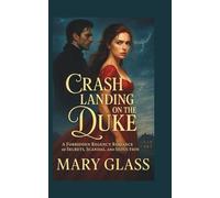 Crash Landing on the Duke: A Forbidden Regency Romance of Secrets, Scandal, and Seduction (Duke of Reality series)