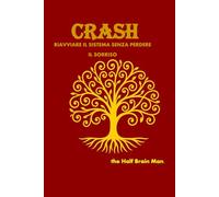 CRASH: Riavvia il sistema senza perdere il sorriso (Notes from a Half-Brain Explorer the half brain fabrizio trinchero)