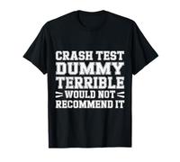 Crash Test Dummy Terrible Would Not Recommend It - Camiseta