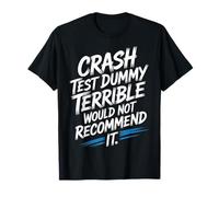 Crash Test Dummy Terrible Would Not Recommend It - Camiseta