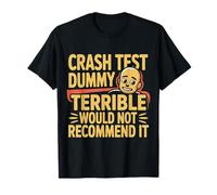 Crash Test Dummy Terrible Would Not Recommend It - Camiseta