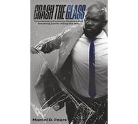 Crash The Glass: Passionately Pursuing Purpose and Breaking Limits Along the Way