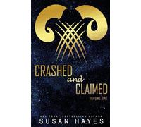 Crashed and Claimed Vol. One: Alien Fated Mates Romance