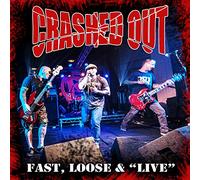 Crashed Out - Fast, Loose & Live [Vinilo]