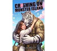 CRASHING ON MONSTER ISLAND: A Cozy Monster Romance Fantasy with a happily ever after, arrangement of convenience and size difference featuring a protective tiger-man