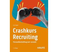 Crashkurs Recruiting: Personalbeschaffung und -auswahl