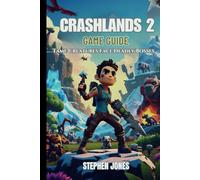 Crashlands 2 Game Guide: Tame Creatures, Face Deadly Bosses