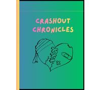 Crashout Chronicles: For the days you lose it & the moments you find yourself again