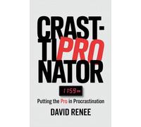 CRASTINATOR: Putting the PRO in Procrastination: "STOP PROCRASTINATING" They Say, "YOU'RE LAZY" But Laziness Is Not You - The Procrastinator. Creativity, Self-Understanding & Self-Discipline is.
