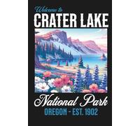 Crater Lake National Park Journal: Hardcover, 6 x 9 Inches, 180 Pages, Blank Lined Notebook, Matte Finish. Travel Adventure Outdoor Nature Lover, Oregon Journal