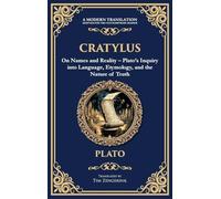 Cratylus: On Names and Reality - Plato's Inquiry into Language, Etymology, and the Nature of Truth (Deluxe Hardbound Edition): 380 (Library of Alexandria)