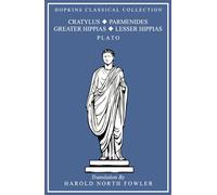 Cratylus, Parmenides, Greater Hippias, Lesser Hippias: Gr nd English Parallel Translation (Hopkins Classical Collection)