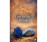 Crave You Like a Whisky