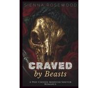 Craved by Beasts: A Why Choose Monster Shifter Romance (Claimed by the Supernaturals)