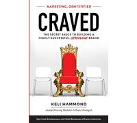 CRAVED: The Secret Sauce to Building A Highly-Successful, Standout Brand