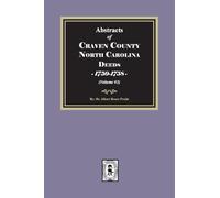 Craven County, North Carolina Deeds, 1750-1758. (Volume #3)