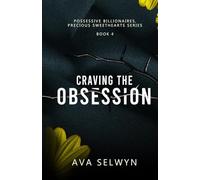 Craving the Obsession (Possessive Billionaires, Precious Sweethearts)