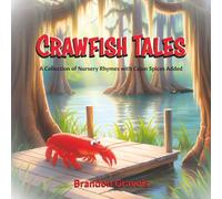 Crawfish Tales: A Collection of Nursery Rhymes with Cajun Spices Added