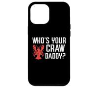 Crawfish Whos Your Craw Daddy Crayfish Crawdad Hombres Mujeres Niños Carcasa para iPhone 12 Pro MAX