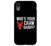 Crawfish Whos Your Craw Daddy Crayfish Crawdad Hombres Mujeres Niños Carcasa para iPhone XR