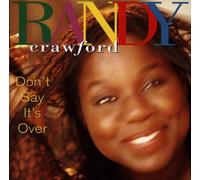 Randy Crawford - Don't Say It's Over