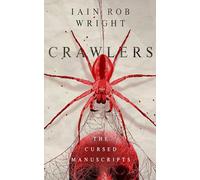 Crawlers: A Creepy Horror Story: Cursed Manuscripts (The Cursed Manuscripts (Horror Collection))