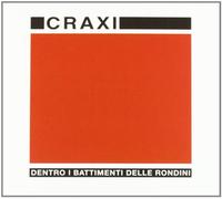 Craxi - Dentro I Battimenti Delle Rondini
