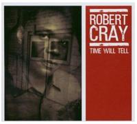 Cray Robert - Time Will Tell
