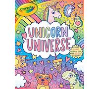 Crayola Unicorn Universe: A Uniquely Perfect & Positively Shiny Coloring and Activity Book With over 250 Stickers (Crayola/Buzzpop)