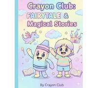 Crayon Club: Fairytale Friends & Magical Stories