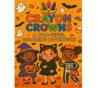 Crayon Crowns: A Boo-tiful Coloring Adventure