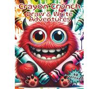 Crayon Crunch Draw and Write Adventures: Kid Drawing Pad and Creative Story Journal with Blank Drawing Pages and Lined Writing Pages , 60 Page Spreads, Drawing Pad Sketchbook for Boys and Girls