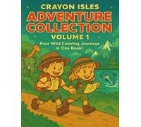 Crayon Isles Adventure Collection Volume 1: Coloring Book for Kids: Safari, Jungle, Ocean & Mountain Adventures | Wild Animals, Explorers & Outdoor Fun! (Crayon Isles Adventure Series)